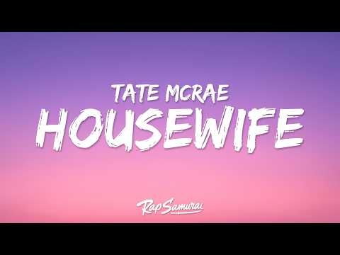 Tate McRae - Housewife (Lyrics)