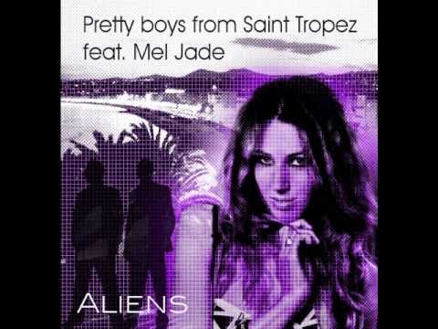 Pretty boys from Saint Tropez ft. Mel Jade - Aliens (+lyrics)