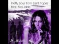 Pretty boys from Saint Tropez ft. Mel Jade - Aliens ...