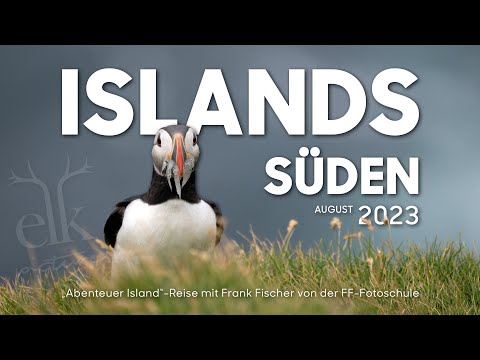 🇮🇸 Island: Reise durch den Süden mit Hochland und Westmänner Inseln | mit der FF-Fotoschule