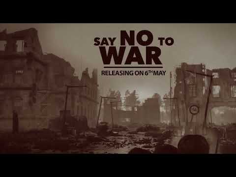 Say No To War (Official Teaser)