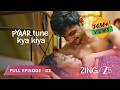 Pyaar Tune Kya Kiya S04 Ep02 Full Episode Fenil Umrigar Yuvraj Thakur