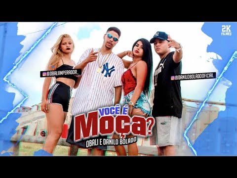 DANILO BOLADO E MC OBALI - VOCÊ É MOÇA - CLIPE OFICIAL