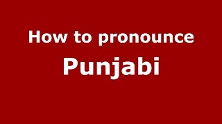 How to pronounce Punjabi