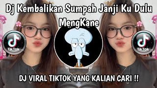 Download lagu DJ KEMBALIKAN SUMPAH JANJI KU DULU || DJ MIMPI MANIS MENGKANE‼️VIRAL TIKTOK TERBARU 2026‼️ mp3