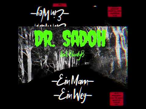 Dr. SadoH feat. BloodyB - Ein Mann Ein Weg
