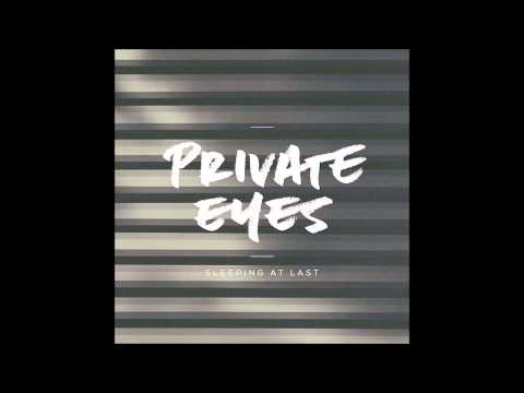 Private Eyes - Sleeping At Last