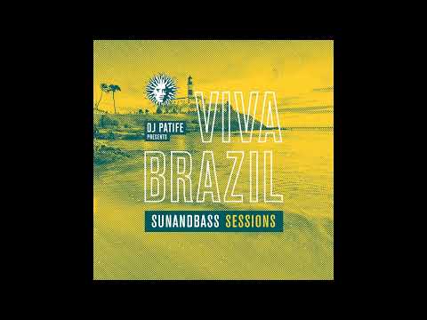 DJ Patife Presents - Viva Brazil (SunAndBass Sessions)
