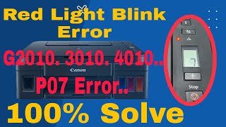 How to Reset Canon G3010,2010.4010 Printer Correctly | P07 Error Fix | Red Light Blink Problem