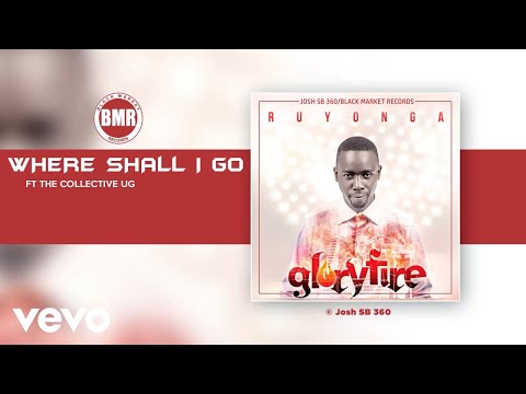 Ruyonga - Where Shall I go (Official Audio) ft. The Collective UG