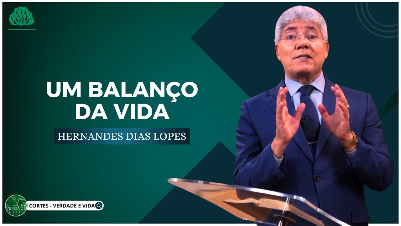 UM BALANÇO DA VIDA - Hernandes Dias Lopes