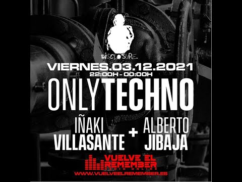 IÑAKI VILLASANTE 03.12.2021 DISCLOSURE ONLYTECHNO