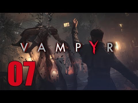 Vampyr - Let's Play Part 7: Fix the Fatigue