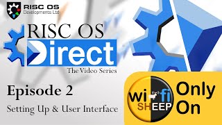 RISC OS Direct EP2 - Setting Up &amp; User Interface