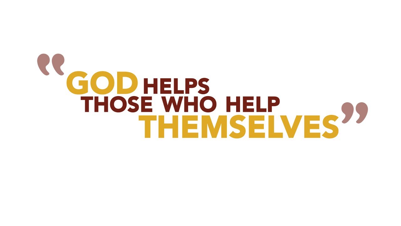 Про жизнь на английском фото. God helps those who help themselves. Help themselves. Help themselves. Онли хелп.