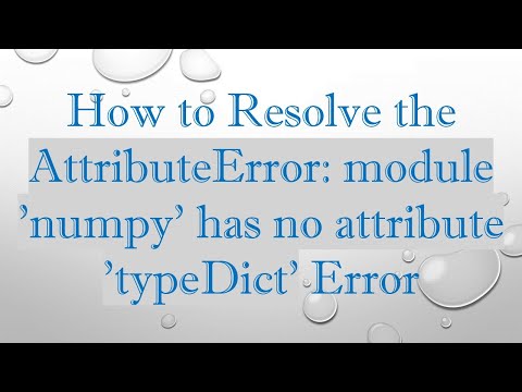 Attributeerror Module Numpy Has No Attribute Version
