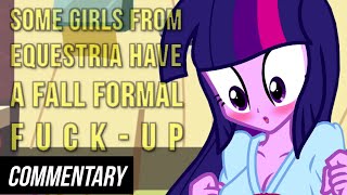 [Blind Commentary] Some Girls from Equestria have a Fall Formal Fuck-up