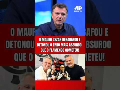 “EU DESAFIO QUALQUER UM A…” MAURO CEZAR SOBE O TOM E EXPÕE O MAIOR ERRO DO FLAMENGO!
