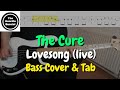 The Cure - Lovesong (live) - Bass cover with tabs