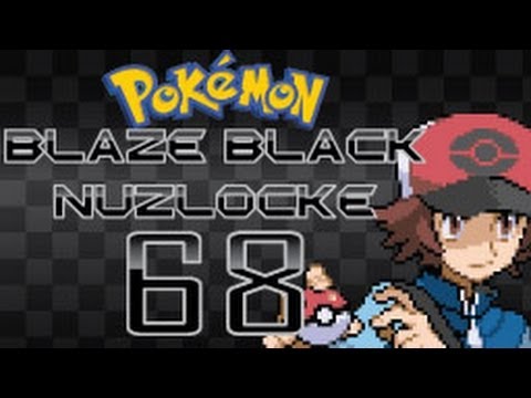 Pokémon Blaze Black Nuzlocke 2nd Run | Episode 68
