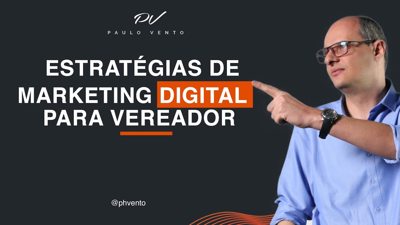 Estratégias de Marketing Digital para Vereadores