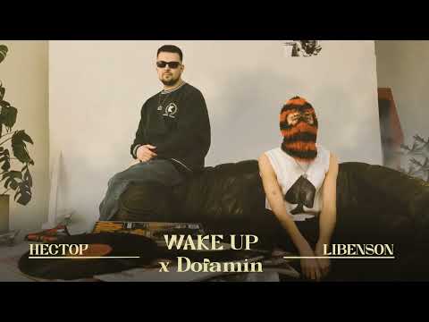 нестор & Libenson ft. Dofamin - WAKE UP (Official Audio)