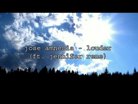 jose amnesia - louder (ft. jennifer rene)