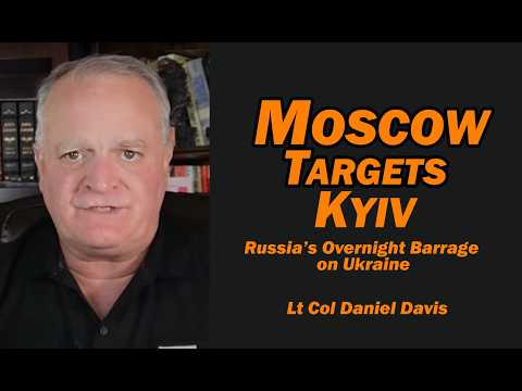 Russia's Overnight Barrage on Ukraine /Lt Col Daniel Davis