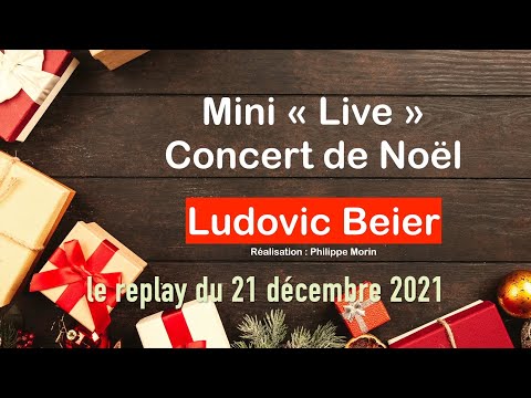 Concert de Noël 2021 - Ludovic BEIER : REPLAY