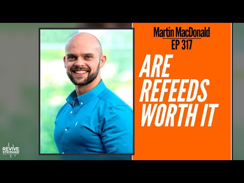 317: Are Refeeds Worth It - Martin MacDonald