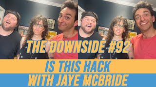 Is This Hack with Jaye McBride | The Downside #92 video