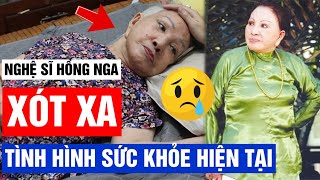 ❤️Xót xa trước tình trạng sức khỏe hiện tại của nghệ sĩ Hồng Nga | TIN TRỰC TIẾP