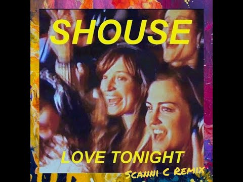 Shouse, Love Tonight  {Scanni C Remix}