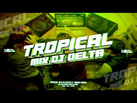 TROPICAL MIX - La cabellona FT mar de emociones - DJ DELTA