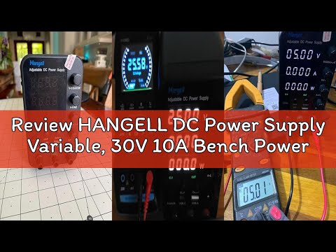 Review HANGELL DC Power Supply Variable, 30V 10A Bench Power Supply with Encoder Coarse & Fine Adjus