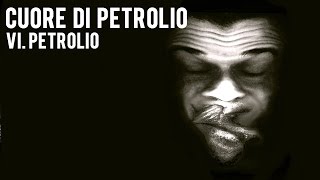 Cuore di Petrolio (Paolo M Gagliardi e Cheope), audio 6 di 6