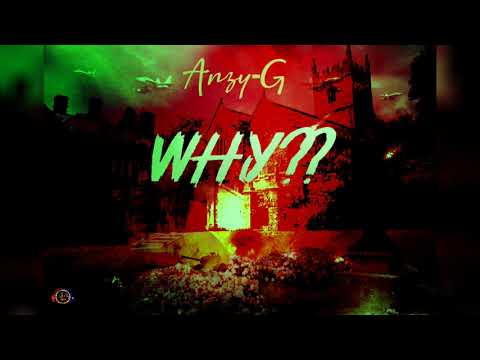 Anzy-G - Why (Love and Unity) (Official Audio)