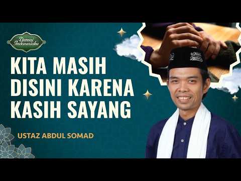 Subhanallah! Semua Ini Terjadi Karena Kasih Sayang | Ustaz Abdul Somad - Damai Indonesiaku