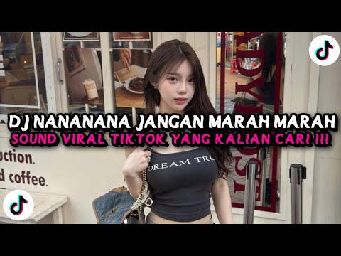 DJ NANANANA JANGAN MARAH MARAH KAMU DULUAN CARI GARA GARA DJ DASH UCIHA PLIS VIRAL TIKTOK 2025