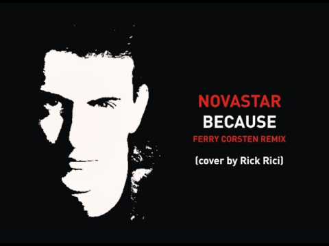 NOVASTAR - Because (Ferry Corsten Remix) (cover by Rick Rici)