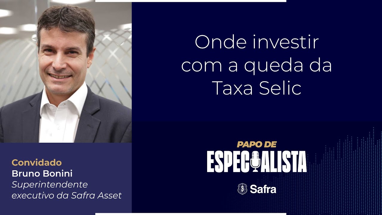 Queda dos juros: como se preparar para o corte da Selic | Papo de Especialista #16