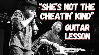 "She's Not The Cheatin' Kind" (Brooks &amp; Dunn) Guitar Lesson/Tutorial