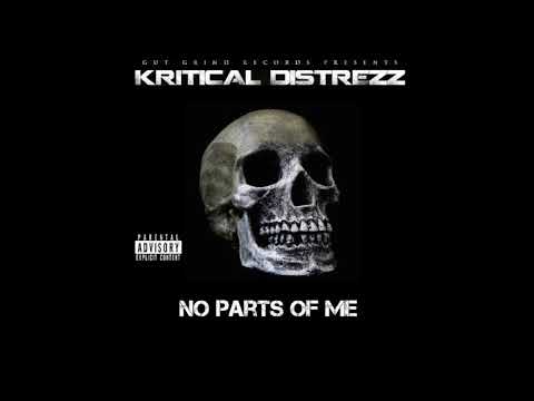 Kritical Distrezz - No Parts Of Me (Prod. Casket Drop Music)