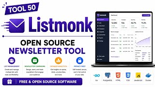 Tool 50 | Listmonk: Open Source Newsletter Tool | Free & Open Source Software | Uplatz