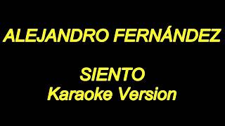 Alejandro Fernandez - Siento (Karaoke Lyrics) NUEVO!!