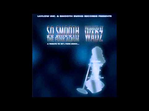So smooth (wadz)