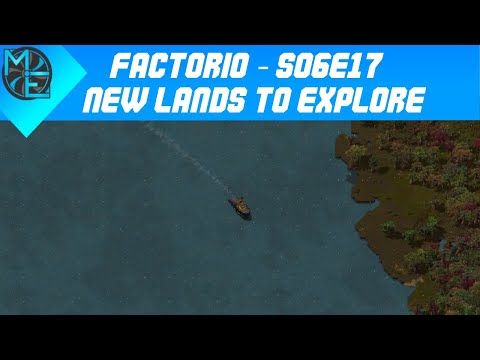 Factorio - S06E17 - New Lands to Explore