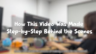 How This Video Was Made | Step-by-Step Behind the Scenes