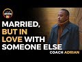 Married But In Love With Someone Else | When You're Happily Married But Love Someone Else