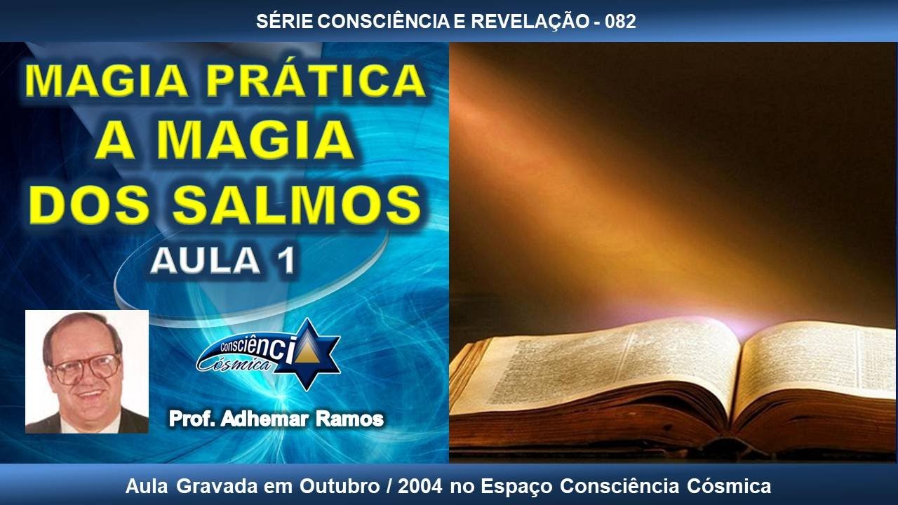 082 MAGIA PRÁTICA - MAGIA DOS SALMOS - AULA 1 - Prof. Adhemar Ramos